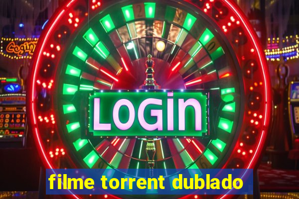 filme torrent dublado